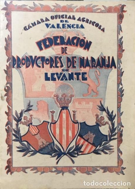 Libri antichi: Federaci&oacute;n de Productores de Naranja de Levante. A&ntilde;os 20. C&aacute;mara Agr&iacute;cola. 15 p&aacute;ginas