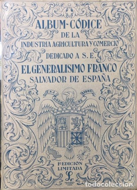Libri antichi: &Aacute;lbum-C&oacute;dice Industria, Agricultura y Comercio dedicado a F. Franco. 25 X 17,5 cms. 56 pag. Original