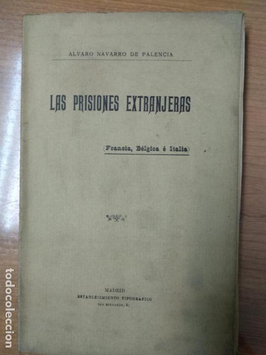 Libri antichi: NAVARRO DE PALENCIA, ALVARO. LAS PRISIONES EXTRANJERAS. FRANCIA, B&Eacute;LGICA E ITALIA