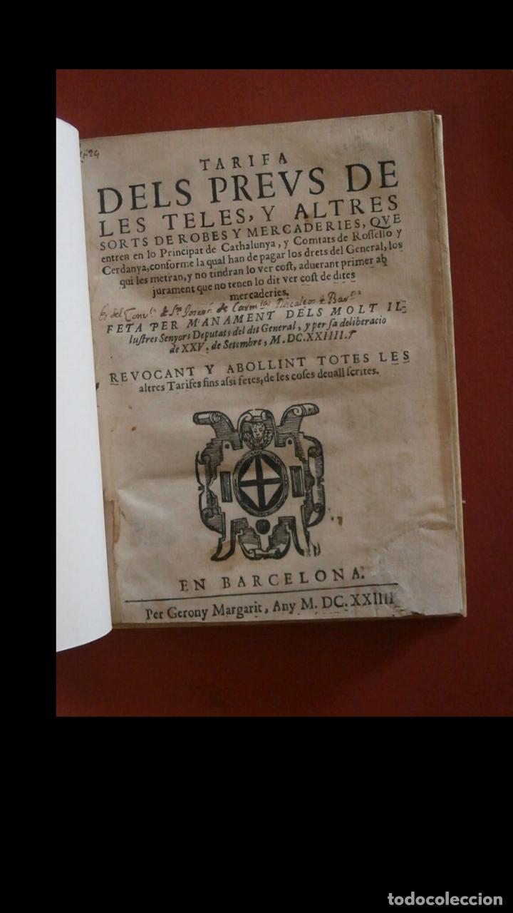 Libros antiguos: Tarifa dels preus de les teles, y altres sort de robes y mercaderies, que entren en lo Principat de