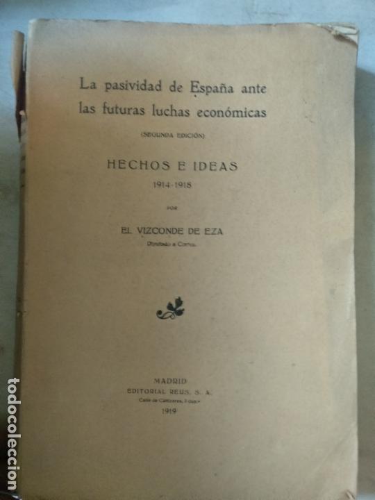 Libros antiguos: Hechos e ideas 1914 - 1918-Vizconde de Eza-La pasividad de Espa&ntilde;a ante las futuras luchas econ&oacute;micas