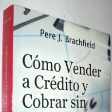 Libros antiguos: COMO VENDER A CREDITO Y COBRAR SIN CONTRATIEMPOS - PERE J. BRACHFIELD
