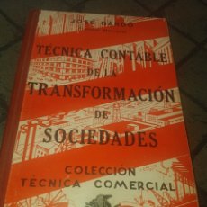 Libros antiguos: TÉCNICA CONTABLE DE LA TRANSFORMACIÓN DE SOCIEDADES JOSE GARDO PRIMERA EDICION