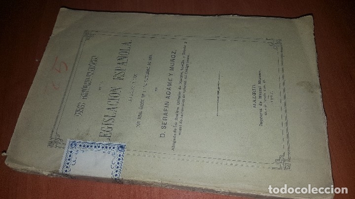Libri antichi: Curso historico filosofico de la legislacion espa&ntilde;ola, serafin adame, madrid 1874