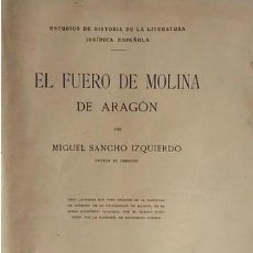 Libros antiguos: SANCHO IZQUIERDO : EL FUERO DE MOLINA DE ARAGÓN (1ª EDICIÓN. 1916) OBRA LAUREADA P... (GUADALAJARA. Lote 176173055