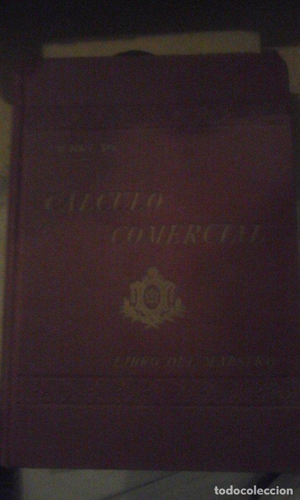Libros antiguos: SOLUCIONES Y RESPUESTAS DE LOS EJERCICIOS Y PROBLEMAS CONTENIDOS EN EL C&Aacute;LCULO COMERCIAL. Libro del