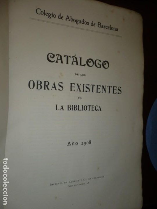 Old books: CATALOGO DE LA BIBLIOTECA DEL COLEGIO DE ABOGADOS DE BARCELONA A&Ntilde;O 1908