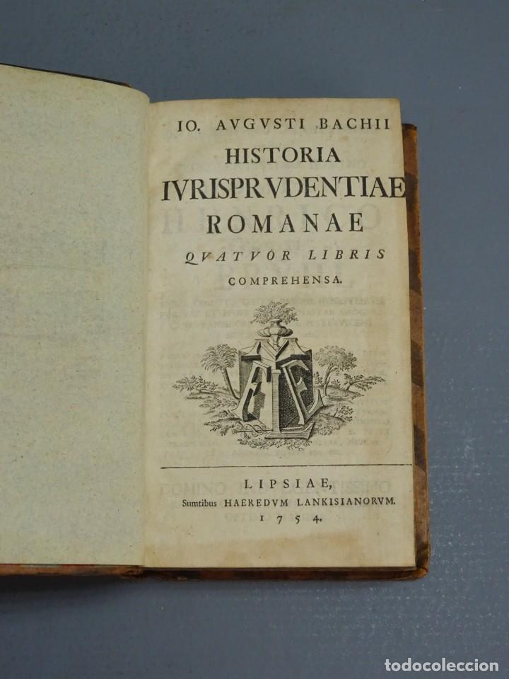 Libros antiguos: HISTORIA IVRISPRVDENTIAE ROMANAE - QVATVOR LIBRIS - AVGVSTI BACHII - LIPSIAE 1754