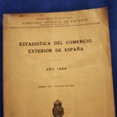 Libros antiguos: NAVEGACIÓN. ESTADÍSTICA DEL COMERCIO EXTERIOR DE ESPAÑA. AÑO 1929. TOMO III.