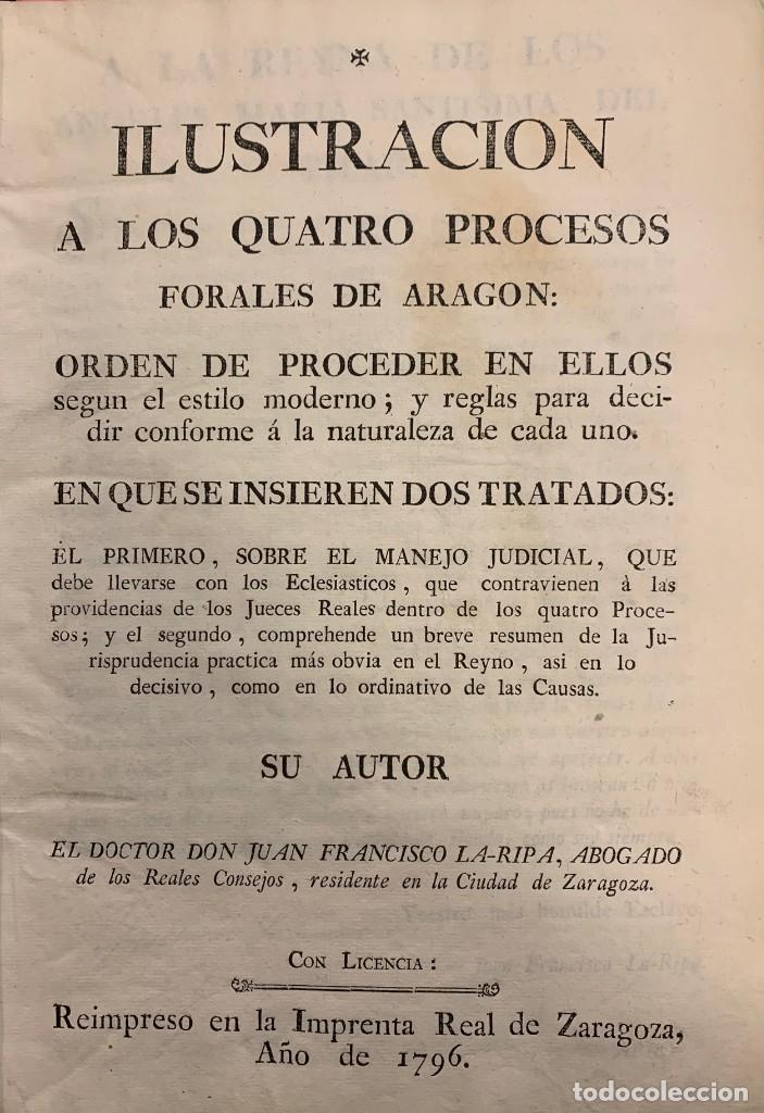 Libri antichi: Ilustracion a los Quatro Procesos Forales de Arag&oacute;n - Juan Francisco La-Ripa