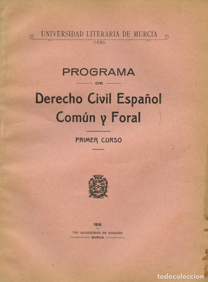 Libri antichi: Programa de Derecho Civil Espa&ntilde;ol Com&uacute;n y Foral. Primer curso. Universidad Literaria de Murcia, 1916