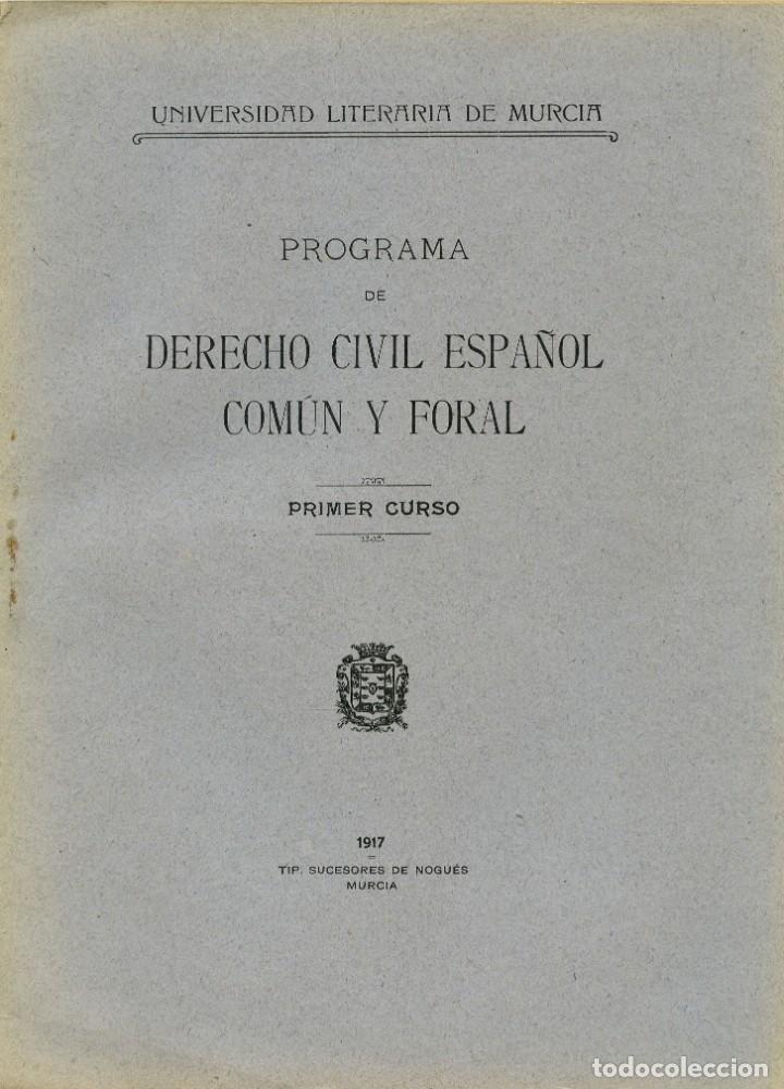 Libri antichi: Programa de Derecho Civil Espa&ntilde;ol Com&uacute;n y Foral. Primer curso. Universidad Literaria de Murcia, 1917