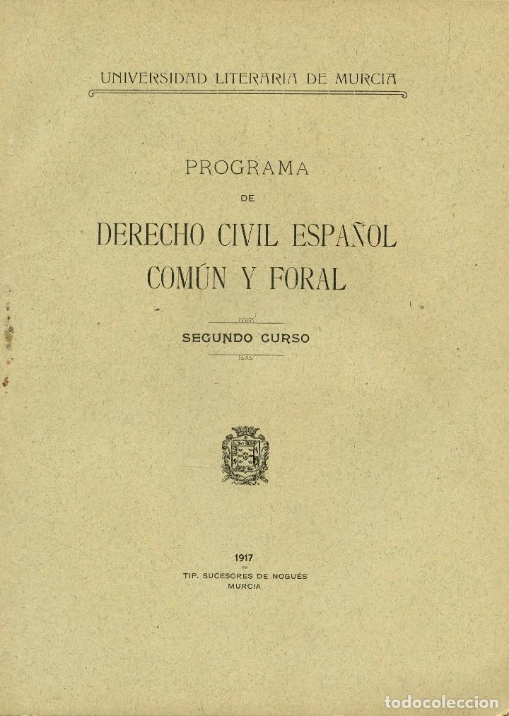 Libri antichi: Programa de Derecho Civil Espa&ntilde;ol Com&uacute;n y Foral.Segundo curso. Universidad Literaria de Murcia, 1917