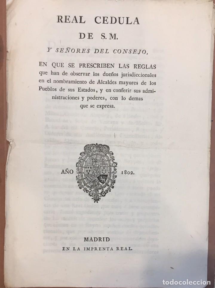 Libri antichi: REAL CEDULA Y SE&Ntilde;ORES DEL CONSEJO, OBSERVAR NOMBRAMIENTOS DE ALCALDES MAYORES DE PUEBLOS 1802