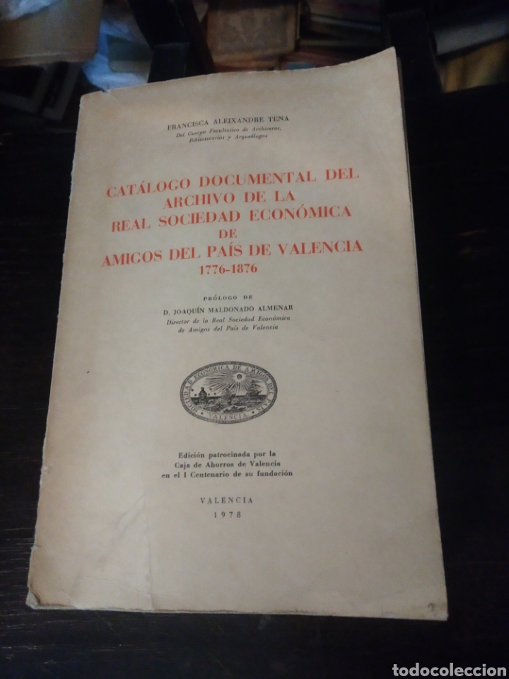 Libri antichi: CAT&Aacute;LOGO DOCUMENTAL DEL ARCHIVO DE LA REAL SOCIEDAD ECON&Oacute;MICA DE AMIGOS DEL PA&Iacute;S. VALENCIA, 1978