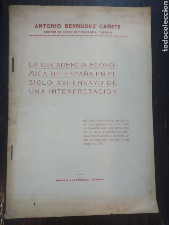 Libri antichi: La decadencia econ&oacute;mica de Espa&ntilde;a en el siglo XVI. BERMUDEZ CA&Ntilde;ETE, A. La Comercial. C&Oacute;RDOBA, 1924