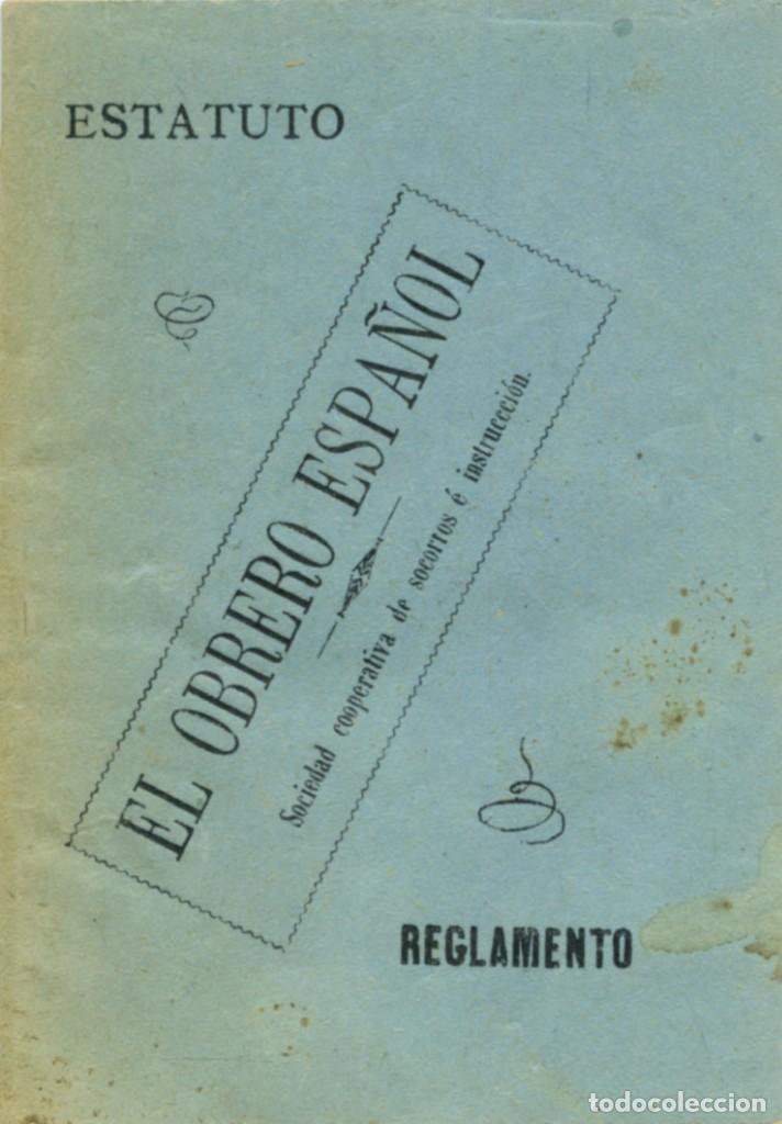 Libri antichi: ESTATUTO EL OBRERO ESPA&Ntilde;OL.REGLAMENTO.Sociedad Cooperativa de socorros e inst.1889.Madrid. Pp. 50