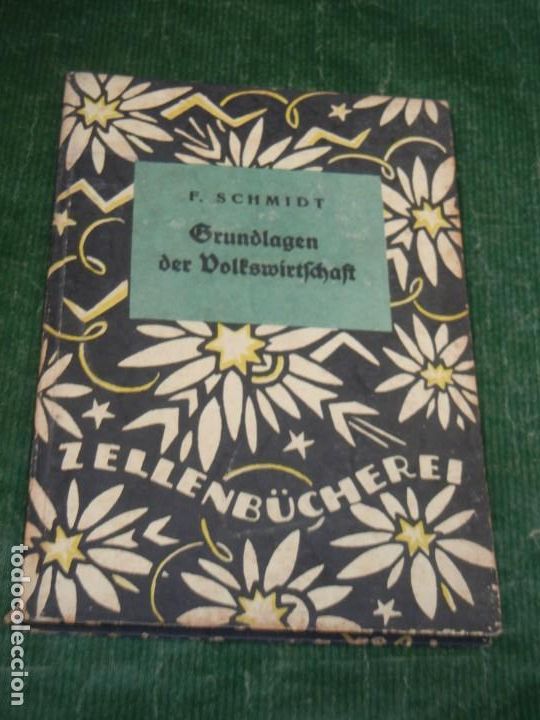 Libri antichi: GRUNDLAGEN DER VOLKSWIRTSCHAFT, DE F.SCHMIDT - LEIPZIG 1921