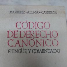 Libros antiguos: MIGUELEZ-ALONSO-CABREROS CÓDIGO DE DERECHO CANÓNICO BILINGUE Y COMENTADO A 2419
