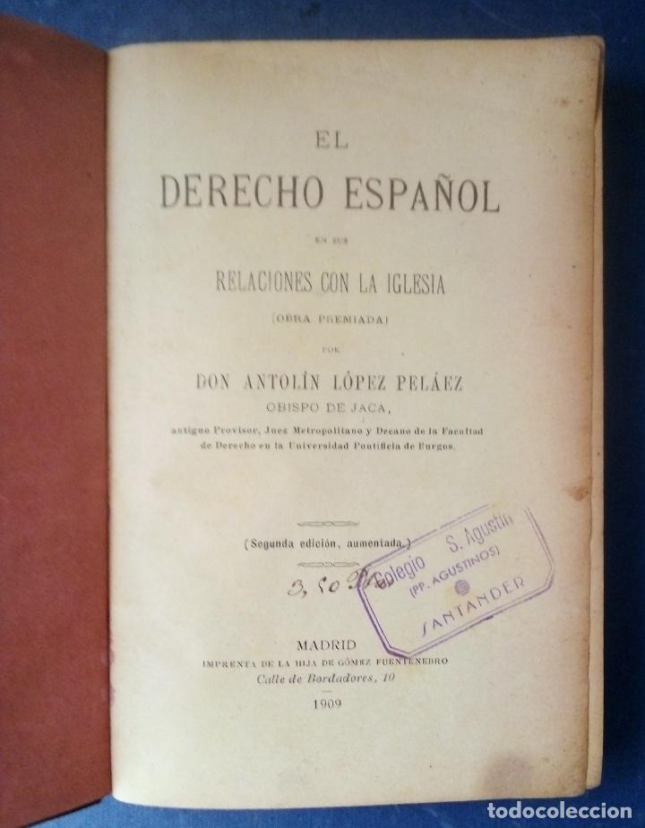 Libri antichi: 1909 EL DERECHO ESPA&Ntilde;OL EN SUS RELACIONES CON LA IGLESIA - D. AGUST&Iacute;N L&Oacute;PEZ PEL&Aacute;EZ.