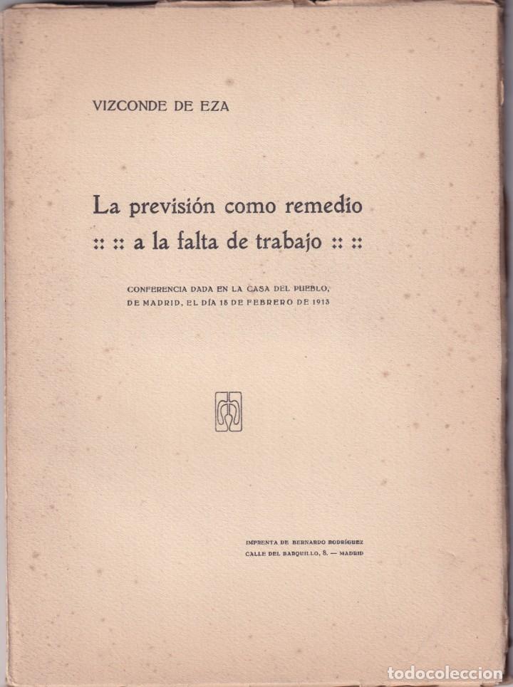 Libri antichi: VIZCONDE DE EZA: LA PREVISI&Oacute;N COMO REMEDIO A LA FALTA DE TRABAJO. MADRID, 1913.