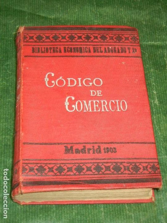 Libros antiguos: CODIGO DE COMERCIO ESPA&Ntilde;OL DE 1885 CON LAS REFORMAS HASTA 1901, ALEJO GARCIA - MADRID 1903