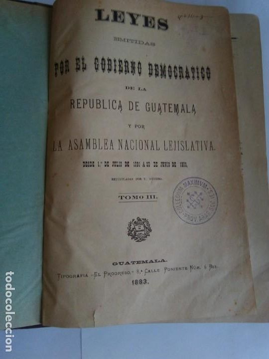Old books: LEYES EMITIDAS POR EL GOBIERNO DEMOCR&Aacute;TICO DE LA REPUBLICA DE GUATEMALA - TOMO III - 1883