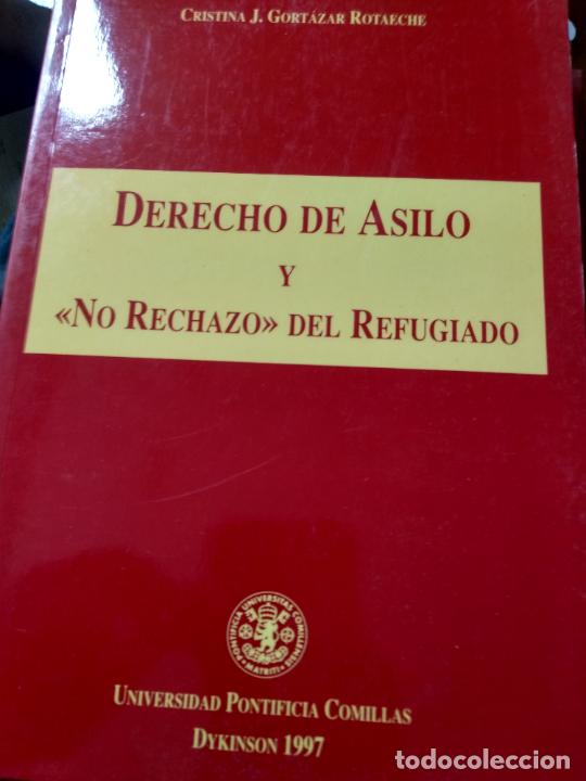 Libros antiguos: DERECHO DE ASILO Y NO RECHAZO DEL REFUGIADO GORT&Aacute;ZAR ROTAECHE, CRISTINA