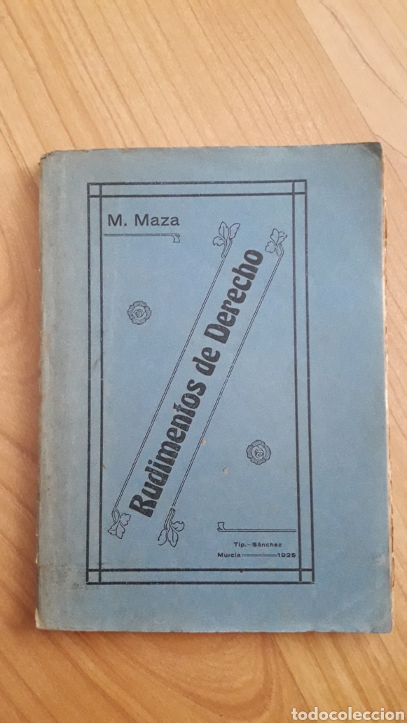 Libri antichi: RUDIMENTOS DEL DERECHO. MANUEL MAZA RUIZ. 1925. INSTITUTO DE MURCIA. LIBRO Y PROGRAMA
