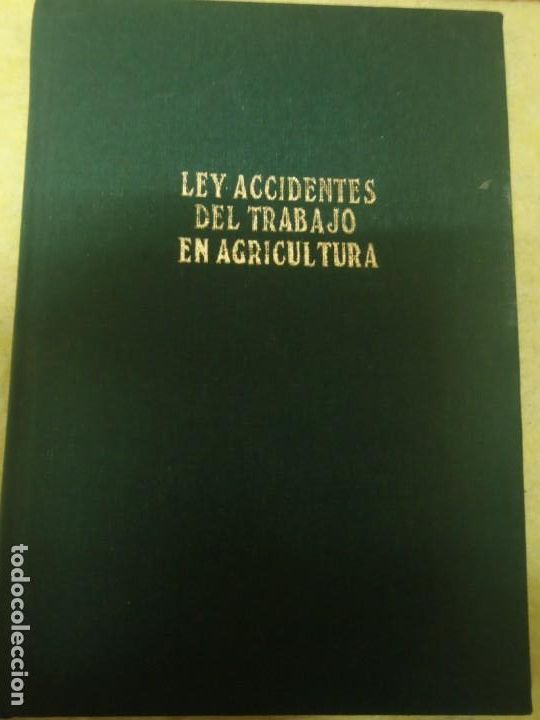 Libros antiguos: REGLAMENTO PARA LA APLICACION A LA AGRICULTURA DE LA LEY DE ACCIDENTES DEL TRABAJO .- 1931 ?