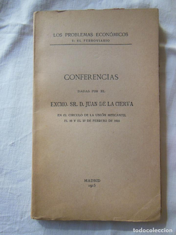 Libros antiguos: CONFERENCIAS SOBRE EL PROBLEMA ECONOMICO DE LOS FERROCARRILES. 1915. DE LA CIERVA JUAN