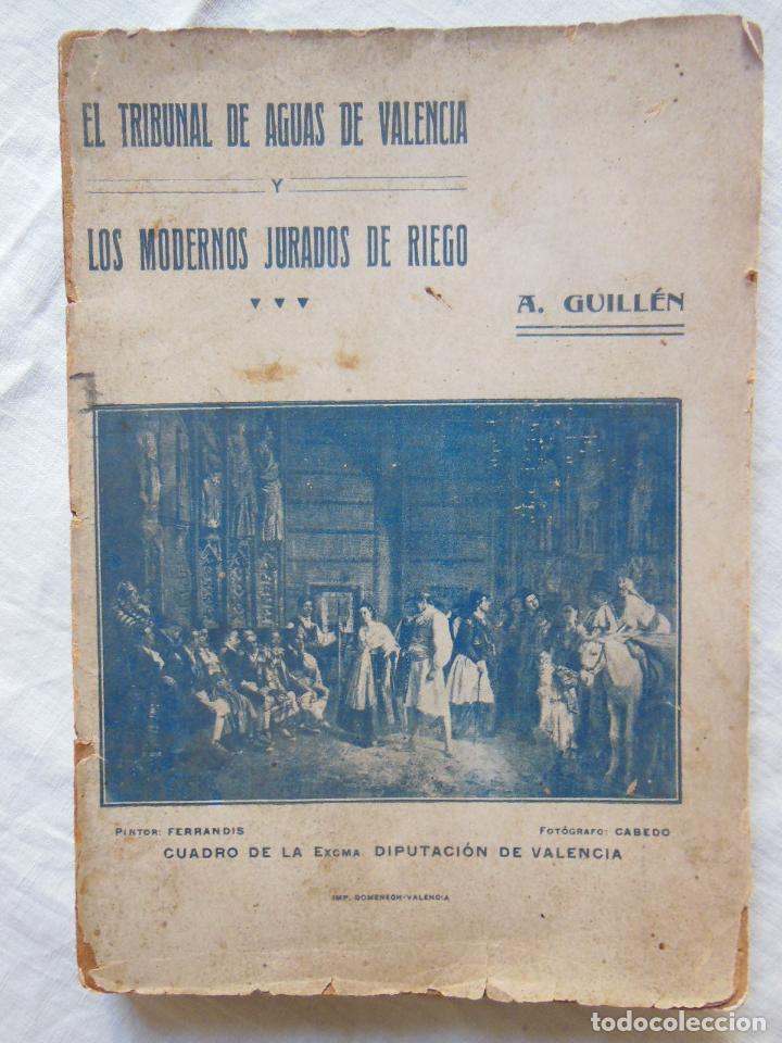 Libros antiguos: EL TRIBUNAL DE LAS AGUAS Y LOS MODERNOS JURADOS DE RIEGO. 1920 GUILLEN RODRIGUEZ DE CEPEDA ANTONIO
