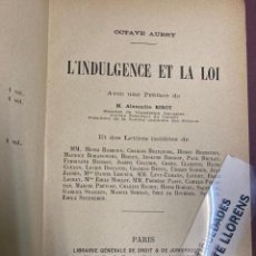 Libros antiguos: DERECHO PENAL. L’INDULGENCE ET LA LOI. OCTAVE AUBRY. PARIS, 1908.. Lote 227822645