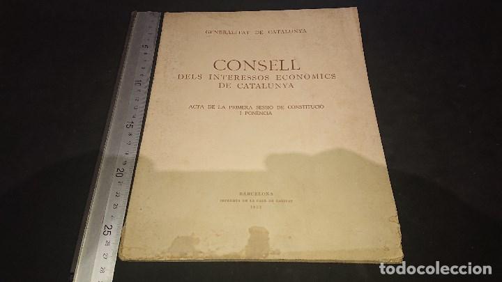 Libri antichi: ANTIGUO LIBRO CONSELL DELS INTERESSOS ECONOMICS DE CATALUNYTA 1932 . LEER DESCRIPCION