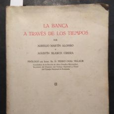 Libros antiguos: LA BANCA A TRAVES DE LOS TIEMPOS, AURELIO MARTIN ALONSO Y AGUSTIN BLASCO CIRERA, 1926. Lote 239825705