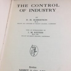Libros antiguos: THE CONTROL OF INDUSTRY. DENNIS HOLME ROBERTSON, WITH AN INTRODUCTION BY J. M. KEYNES. 1924