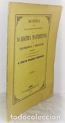 Libros antiguos: MEMORIA LEIDA EN LA SESION INAUGURAL ACADEMIA MATRITENSE DE JURISPRUDENCIA Y LEGISLACION 1866