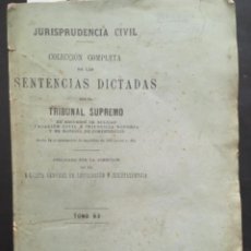 Libros antiguos: JURISPRUDENCIA CIVIL, COLECCION COMPLETA SENTENCIAS DICTADAS SUPREMO, TOMO 63, 1889. Lote 241408775