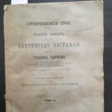 Libros antiguos: JURISPRUDENCIA CIVIL, COLECCION COMPLETA SENTENCIAS DICTADAS SUPREMO, TOMO 67, 1891. Lote 241409690