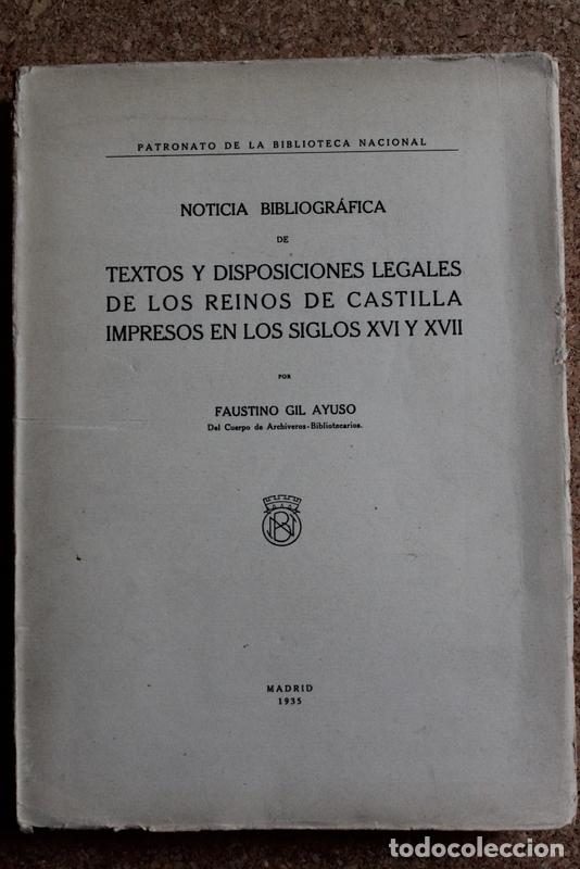 Libros antiguos: Noticia bibliogr&aacute;fica de textos y disposiciones legales de los Reinos de Castilla impresos en...