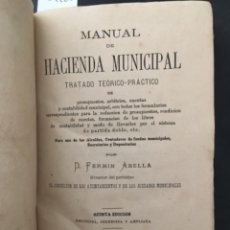Libros antiguos: MANUAL DE HACIENDA MUNICIPAL, TRATADO TEORICO PRACTICO, FERMIN ABELLA, 1881. Lote 243144510