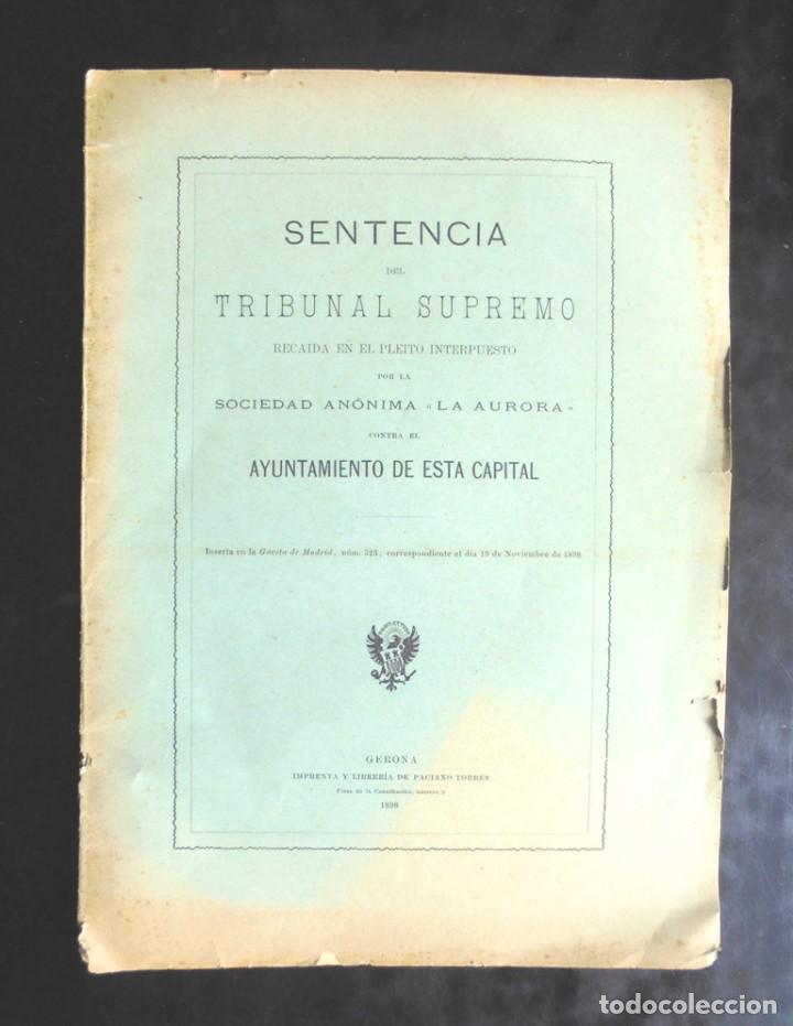 Libri antichi: Sentencia del Tribunal Supremo 1898 Gerona pleito Sociedad An&oacute;nima La Aurora contra Ayuntamiento