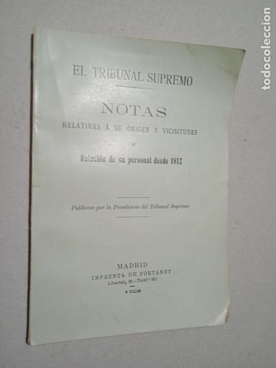 Libri antichi: EL TRIBUNAL SUPREMO. NOTAS RELATIVAS A SU ORIGEN Y VICISITUDES. RELACION DE SU PERSONAL DESDE 1812