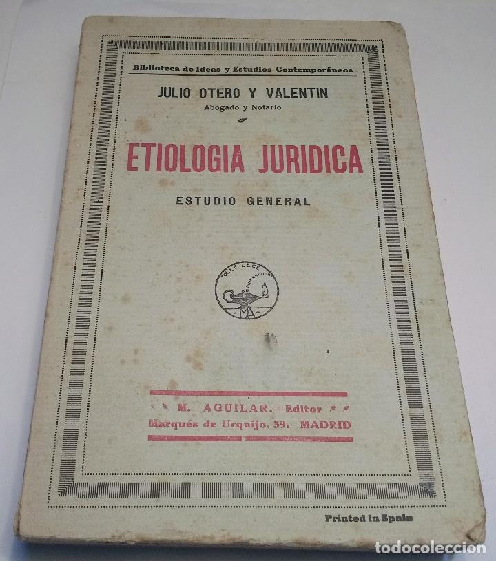 Old books: Etiolog&iacute;a jur&iacute;dica - OTERO Y VALENTIN JULIO