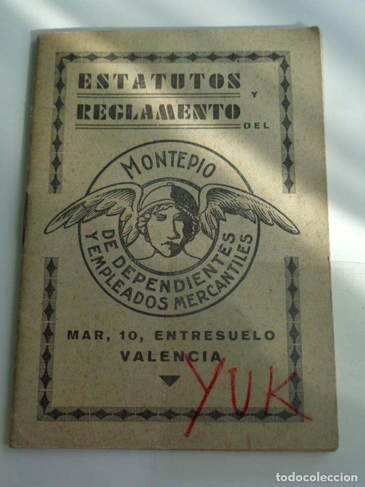 Libri antichi: ESTATUTOS Y REGLAMENTO DEL MONTEPIO VALENCIA1936 - PARA DEPENDIENTES Y EMPLEADOS MERCANTILES
