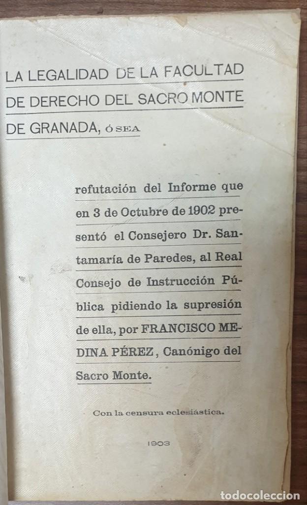 Libri antichi: FRANCISCO MEDINA PEREZ LA LEGALIDAD DE LA FACULTAD DE DERECHO DEL SACRO MONTE DE GRANADA 1903 ZW