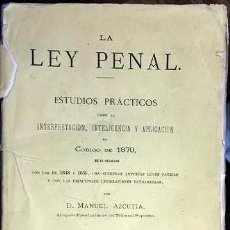 Libros antiguos: AZCUTIA : LA LEY PENAL. (APLICACION DEL CÓDIGO DE 1870) (DERECHO S. XIX). Lote 263632780