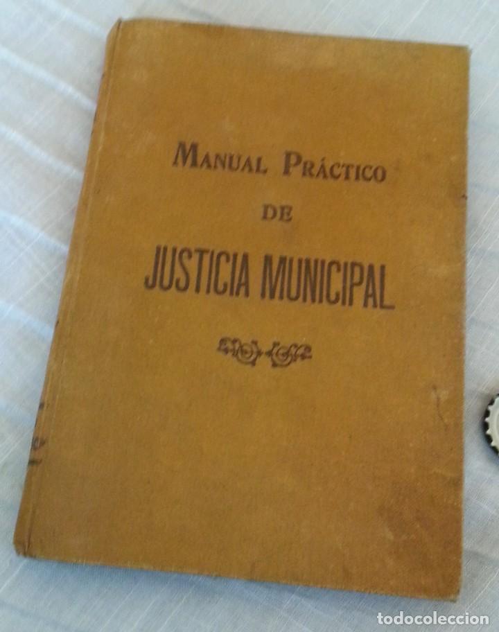 Libri antichi: Libro centenario. Manual Pr&aacute;ctico de Justicia Municipal. A&ntilde;o 1912.