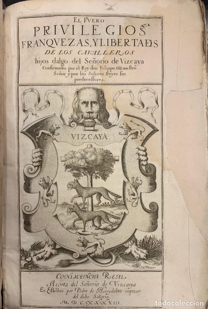 Libri antichi: El Fuero, privilegios, franquezas y libertades de los cavalleros hijos dalgo del Se&ntilde;orio de Vizcaya