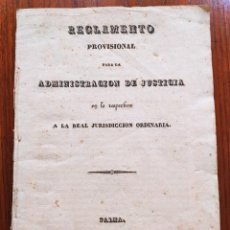 Libros antiguos: REGLAMENTO PROVISIONAL PARA LA ADMINISTRACIÓN DE JUSTICIA ORDINARIA. PALMA DE MALLORCA 1835.. Lote 267610554